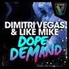 Dimitri Vegas & Like Mike - Dope Demand - EP